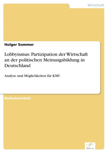 Produktbild: Lobbyismus: Partizipation der Wirtschaft an der politischen Meinungsbildung in Deutschland