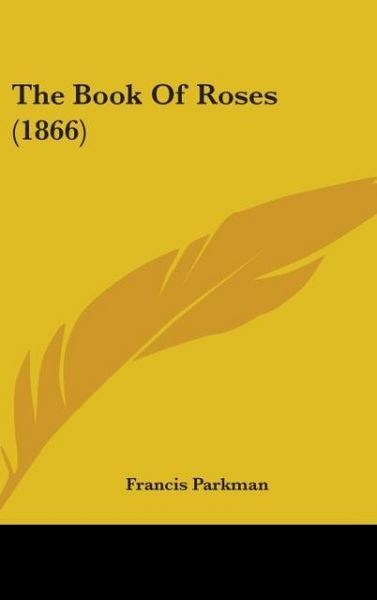 Produktbild: Parkman, F: Book Of Roses (1866)
