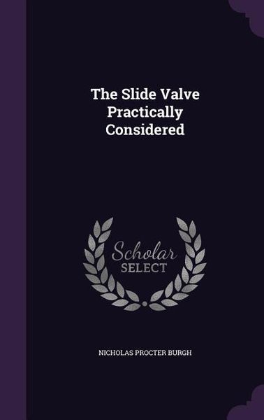 Produktbild: The Slide Valve Practically Considered