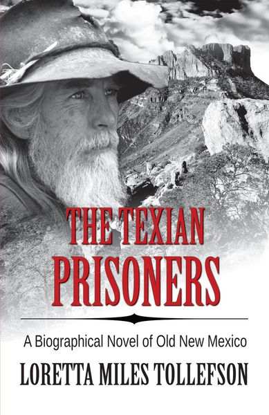 Produktbild: The Texian Prisoners (A Biographical Novel of Old New Mexico)