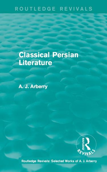 Produktbild: Routledge Revivals: Classical Persian Literature (1958)
