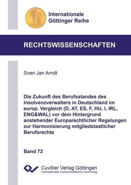 Produktbild: Die Zukunft des Berufsstandes des Insolvenzverwalters in Deutschland im europ. Vergleich (D, AT, ES, F, HU, I, IRL, ENG&WAL) vor dem Hintergrund anste