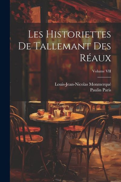 Produktbild: Les Historiettes de Tallemant des R&eacute;aux; Volume VII