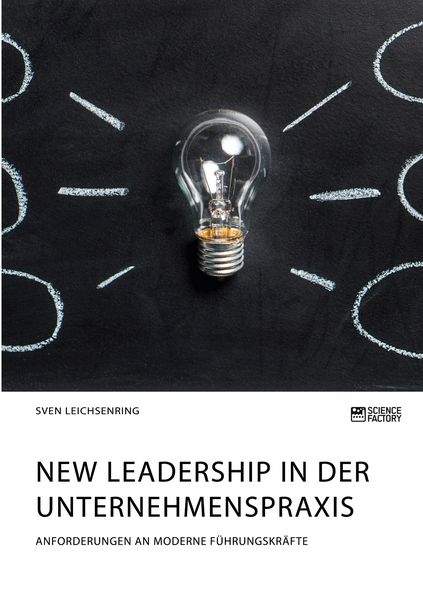 Produktbild: New Leadership in der Unternehmenspraxis. Anforderungen an moderne F&uuml;hrungskr&auml;fte