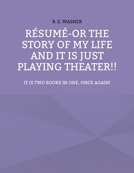 Produktbild: R&eacute;sum&eacute; - or the story of my life and it is just playing theater!!