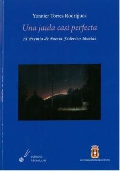 Produktbild: Torres Rodr&iacute;guez, Y: Una jaula casi perfecta