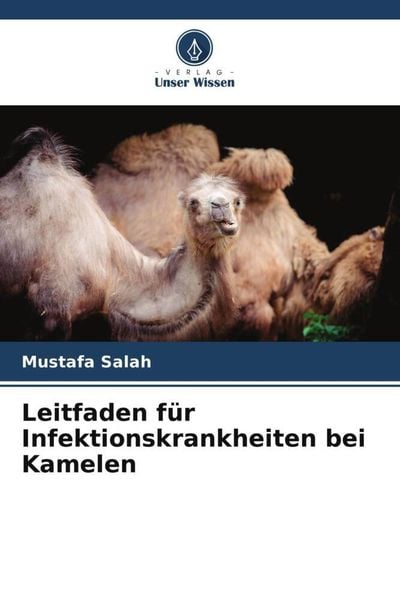 Produktbild: Leitfaden f&uuml;r Infektionskrankheiten bei Kamelen