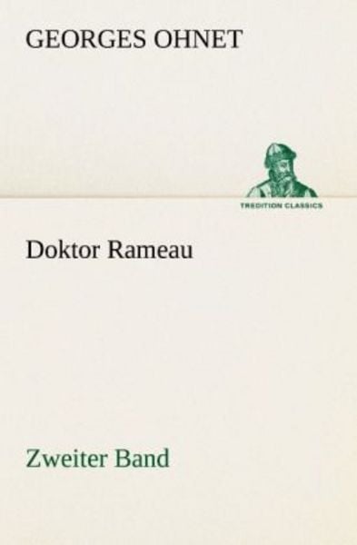 Doktor Rameau - Zweiter Band, Taschenbuch von Georges Ohnet, Tredition, 9783842410114