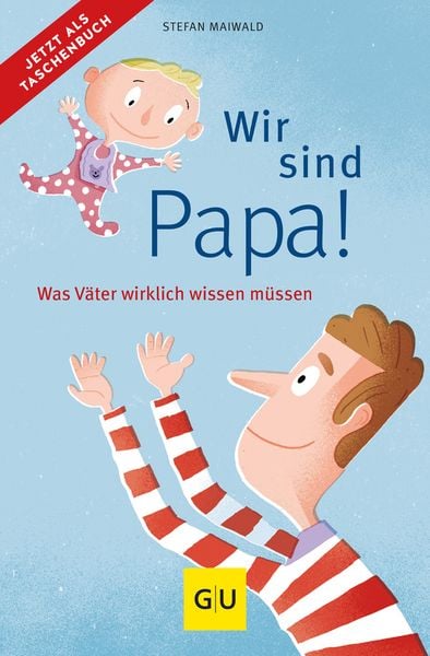 Wir sind Papa!, Taschenbuch von Stefan Maiwald, Gräfe und Unzer Verlag GmbH