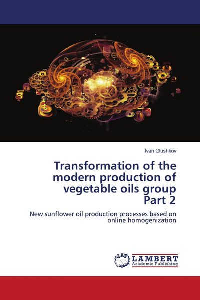 Produktbild: Transformation of the modern production of vegetable oils group Part 2
