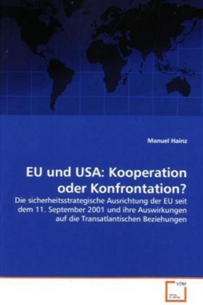 Hainz, M: EU und USA: Kooperation oder Konfrontation?, Taschenbuch von Manuel Hainz, VDM, 9783639163124