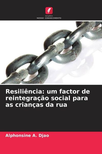 Produktbild: Resili&ecirc;ncia: um factor de reintegra&ccedil;&atilde;o social para as crian&ccedil;as da rua