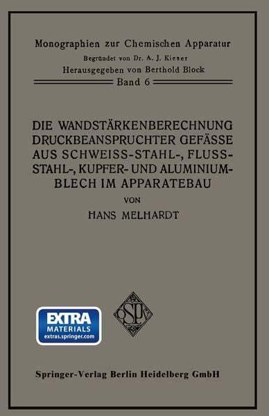 Produktbild: Die Wandstärkenberechnung druckbeanspruchter Gefäße aus Schweißstahl-, Flußstahl-, Kupfer- und Aluminiumblech im Apparatebau