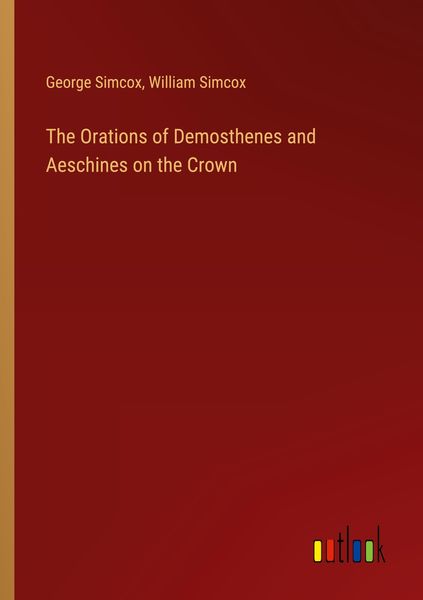 Produktbild: The Orations of Demosthenes and Aeschines on the Crown