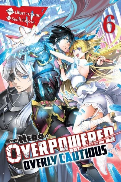 Produktbild: The Hero Is Overpowered but Overly Cautious, Vol. 6 (light novel)