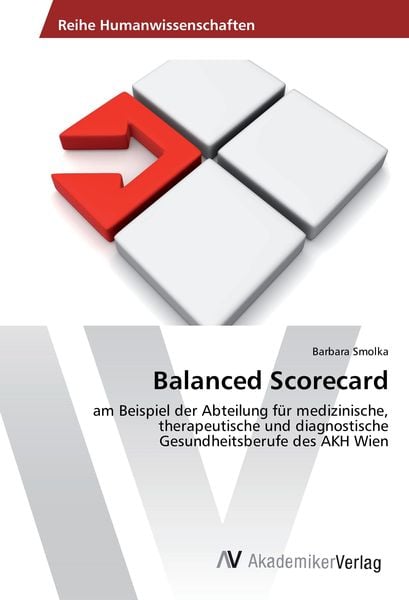 Balanced Scorecard, Taschenbuch von Barbara Smolka, AV Akademikerverlag, 9783639887426