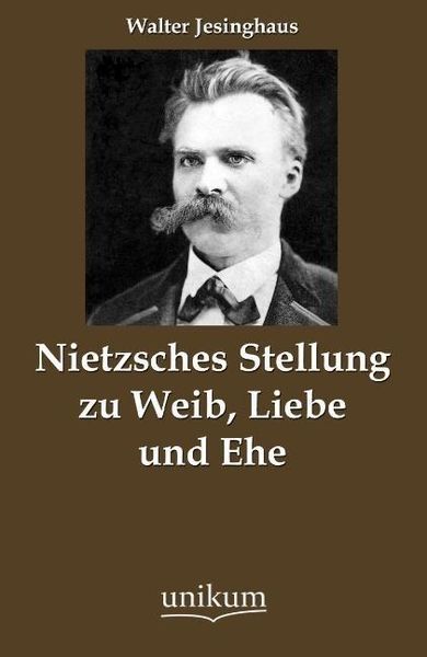 Produktbild: Jesinghaus, W: Nietzsches Stellung zu Weib, Liebe und Ehe