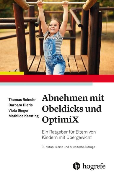 Abnehmen mit Obeldicks und OptimiX, Taschenbuch von Thomas Reinehr,Barbara Dieris,Viola Singer,Mathilde Kersting, Hogrefe Verlag, 978-3-8017-3281-3
