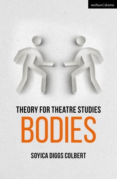 Produktbild: Theory for Theatre Studies: Bodies