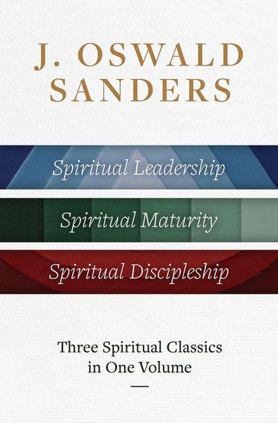 Produktbild: J. Oswald Sanders: Three Spiritual Classics in One Volume