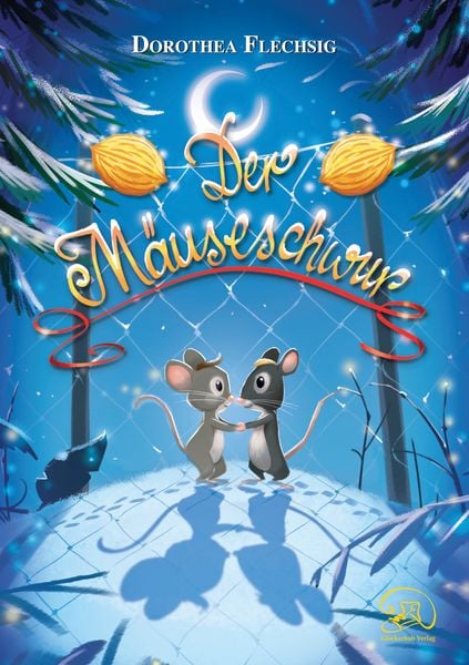 Der Mäuseschwur, Gebundene Ausgabe von Dorothea Flechsig, Glückschuh-Verlag, 9783943030884