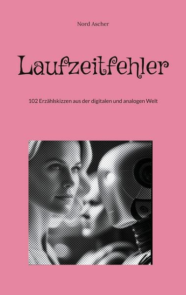 Laufzeitfehler, Taschenbuch von Nord Ascher, BoD – Books on Demand, 9783757845667