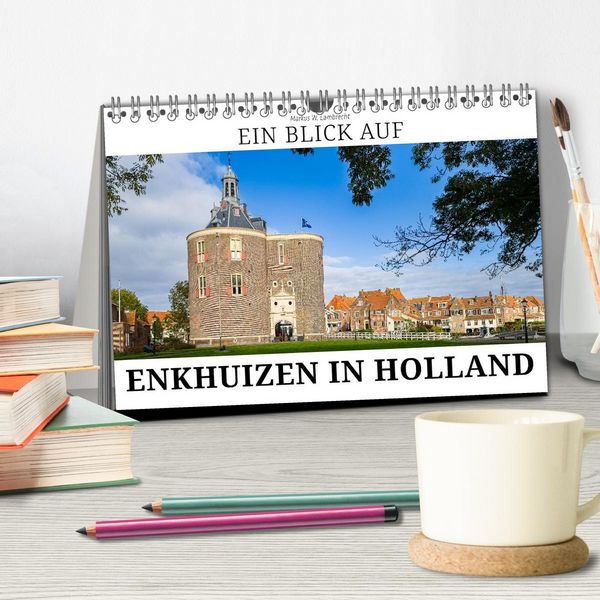Produktbild: Ein Blick auf Enkhuizen in Holland (Tischkalender 2026 DIN A5 quer), CALVENDO Monatskalender