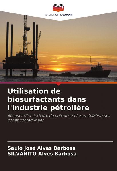 Produktbild: Utilisation de biosurfactants dans l'industrie p&eacute;troli&egrave;re