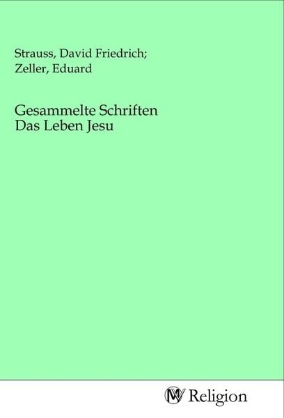 Produktbild: Gesammelte Schriften Das Leben Jesu