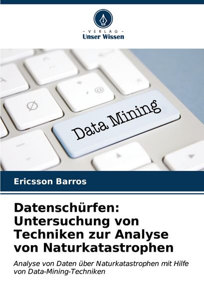 Produktbild: Datensch&uuml;rfen: Untersuchung von Techniken zur Analyse von Naturkatastrophen