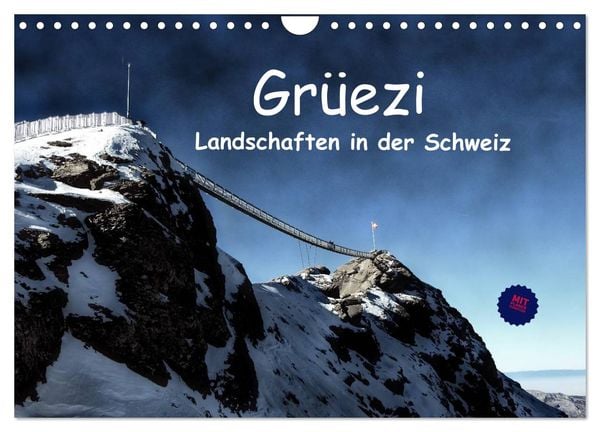 Grüezi . Landschaften in der Schweiz Planer (Wandkalender 2025 DIN A4 quer), CALVENDO Monatskalender