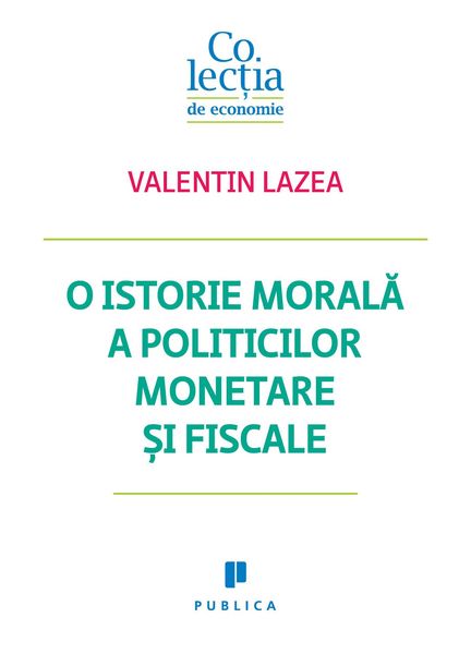 Produktbild: O istorie morala a politicilor monetare &iquest;i fiscale