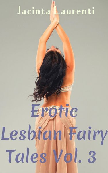 Produktbild: Erotic Lesbian Fairy Tales Vol. 3 (Erotic Lesbian Fairy Tales 3-book Bundles, #3)