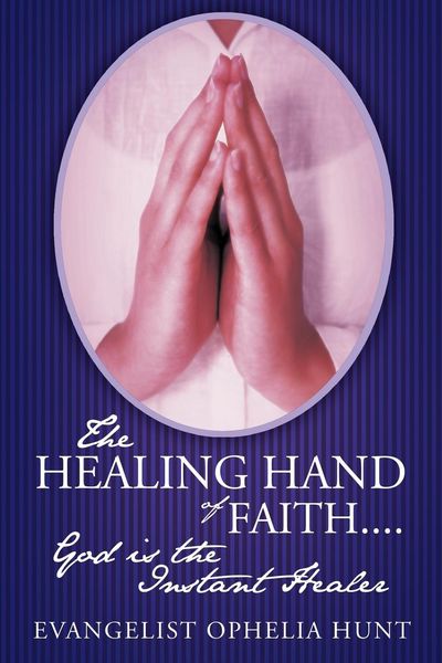 Produktbild: The Healing Hand of Faith....God Is the Instant Healer