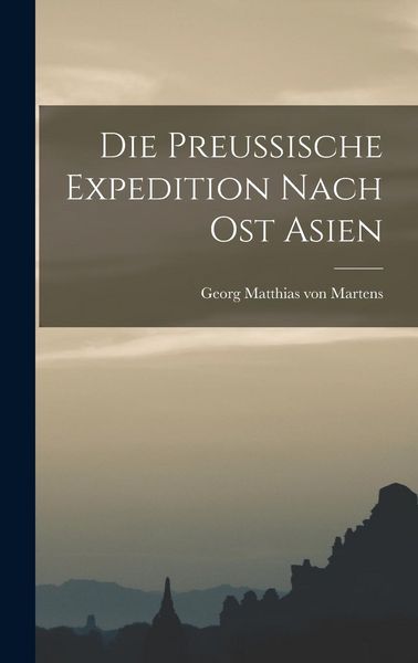 Produktbild: Die Preussische Expedition Nach Ost Asien