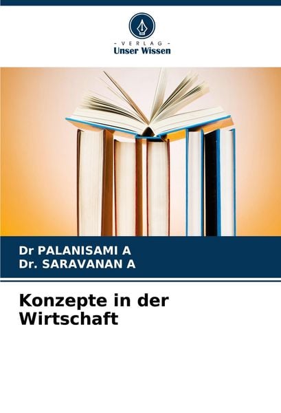 Konzepte in der Wirtschaft, Taschenbuch von Palanisami A. , Saravanan a., Verlag Unser Wissen, 9786206595731