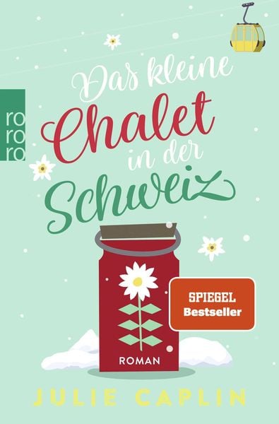 Das kleine Chalet in der Schweiz, Taschenbuch von Julie Caplin, Rowohlt Taschenbuch