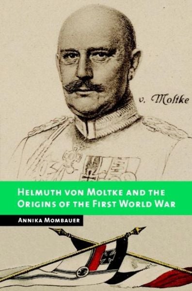 Produktbild: Helmuth von Moltke and the Origins of the First World War