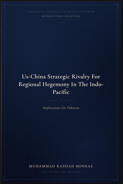 Produktbild: US-China Strategic Rivalry for Regional Hegemony in the Indo-Pacific: Implications for Pakistan