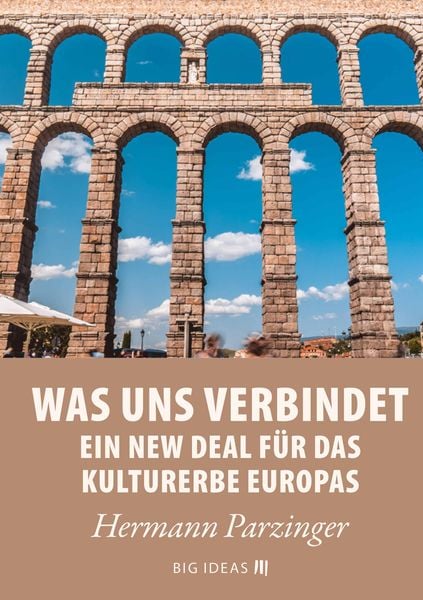 Produktbild: Was uns verbindet - Ein New Deal f&uuml;r das Kulturerbe Europas