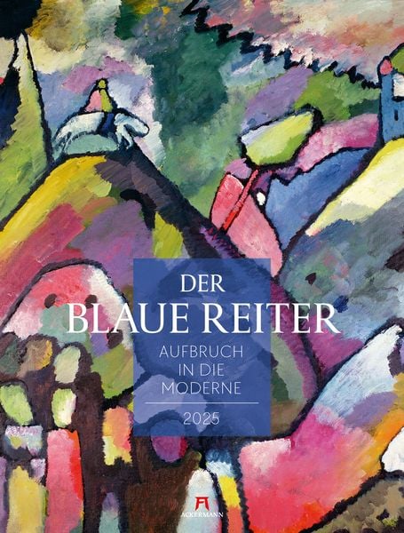 Der Blaue Reiter - Aufbruch in die Moderne Kalender 2025