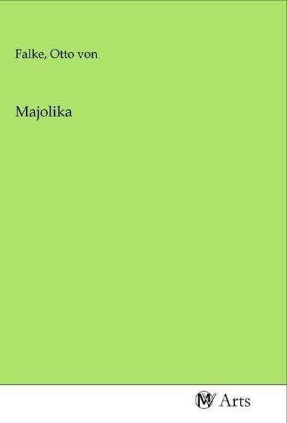 Majolika, Taschenbuch von , MV-Arts, 9783968710129