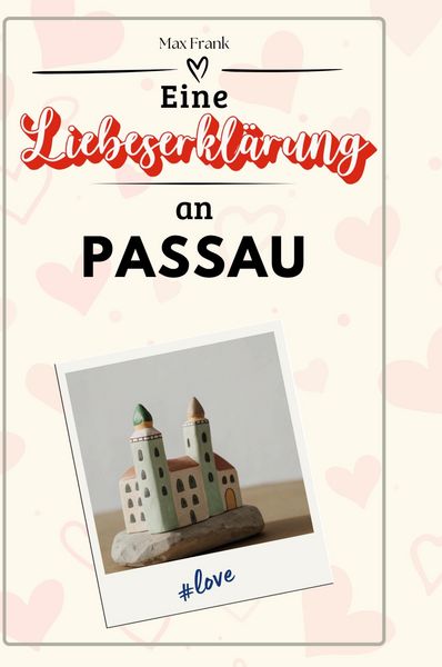 Produktbild: Eine Liebeserkl&auml;rung an Passau