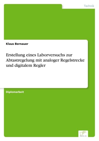 Produktbild: Erstellung eines Laborversuchs zur Abtastregelung mit analoger Regelstrecke und digitalem Regler