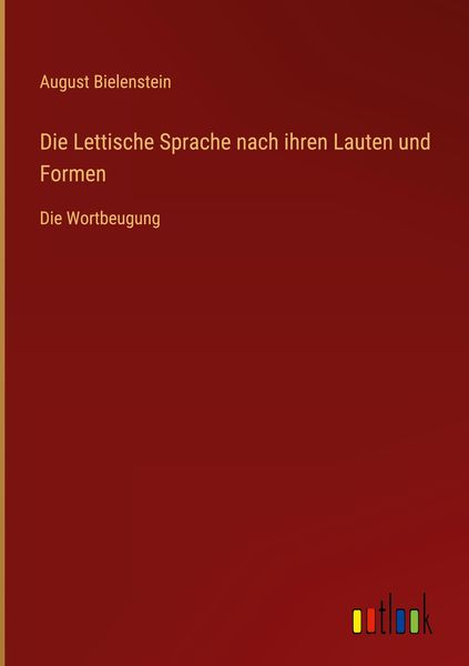 Produktbild: Die Lettische Sprache nach ihren Lauten und Formen