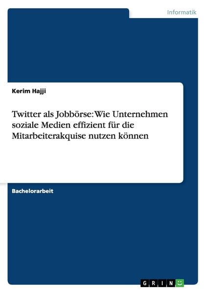 Produktbild: Twitter als Jobb&ouml;rse: Wie Unternehmen soziale Medien effizient f&uuml;r die Mitarbeiterakquise nutzen k&ouml;nnen