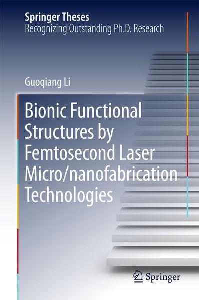 Produktbild: Bionic Functional Structures by Femtosecond Laser Micro/nanofabrication Technologies