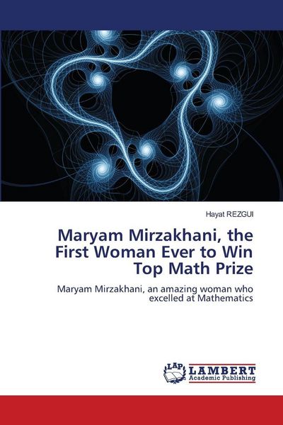 Produktbild: Maryam Mirzakhani, the First Woman Ever to Win Top Math Prize