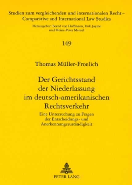 Der Gerichtsstand der Niederlassung im deutsch-amerikanischen Rechtsverkehr, Taschenbuch von Thomas Müller-Frölich, Peter Lang GmbH, Internationaler