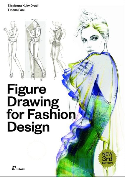 Figure Drawing for Fashion Design. Vol 1, Taschenbuch von Elisabetta Kuky Drudi,Tiziana Paci, Hoaki Books S.L., 978-84-17-65655-3